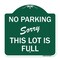 Signmission No Parking-Sorry This Lot Is Full, Green & White Aluminum Sign, 18" x 18", GW-1818-23631 A-DES-GW-1818-23631 - alternate 1